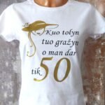 Marškinėliai "Kuo tolyn - tuo gražyn (su skaičiumi)"