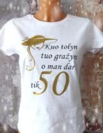 Marškinėliai "Kuo tolyn - tuo gražyn (su skaičiumi)"