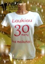 Marškinėliai "Laukiau N metų šios maikutės"