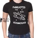 Marškinėliai "Parkuotis - kosmosas"