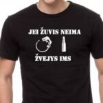 Marškinėliai "Jeigu žuvis neima - žvejys ims"
