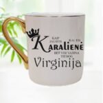 Porcelianinis puodelis “Kaip jaustis karalienei”
