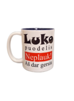 Puodelis "NEPLAUK! Aš dar gersiu"