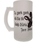 Alaus bokalas "Tu gerk gerk.. (su gyvate)"