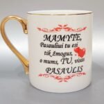 Porcelianinis puodelis "Mamyte, tu mums Pasaulis"