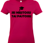 Marškinėliai “Jei neįstosiu, tai pastosiu”