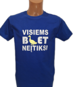 Marškinėliai "Visiems neįtiksi (vyriški)"