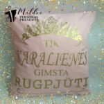 Pagalvėlė "Karalienės gimsta.."