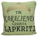 Pagalvėlė "Karalienės gimsta.."