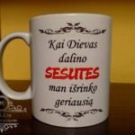 Puodelis "Dievas dalino sesutes"