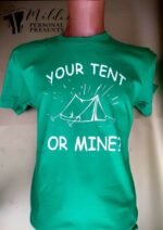 Marškinėliai "Your tent or mine?(anglų k.)"