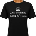 Marškinėliai "Gera komanda (pusė Bosės sėkmės)"